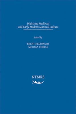 Digitizing Medieval and Early Modern Material Culture