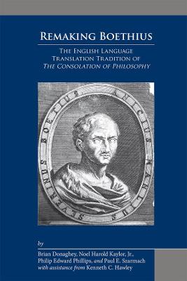 Remaking Boethius: The English Language Translation Tradition of The  Consolation of Philosophy