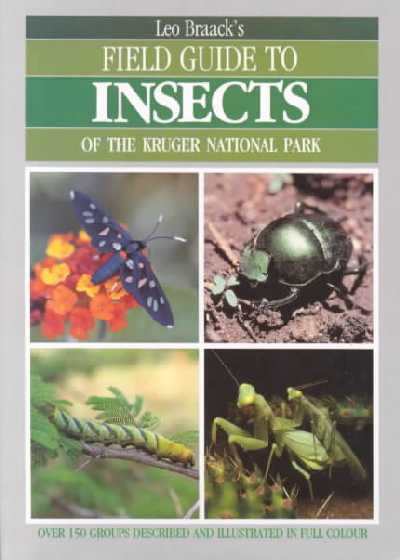 Field Guide to Insects of the Kruger National Park: Over 150 Groups Described and Illustrated in Full Colour