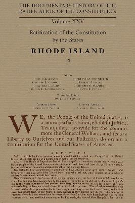Documentary History of the Ratification of the Constitution, Volume 25: Ratification of the Constitution by the States: Rhode Island, No. 2 Volume 25