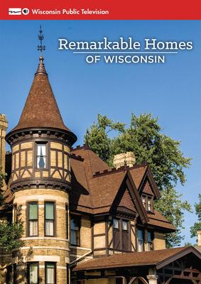 Remarkable Homes of Wisconsin
