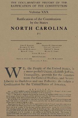 Documentary History of the Ratification of the Constitution, Volume 30: Ratification of the Constitution by the States: North Carolina Volume 30 Annotated edition