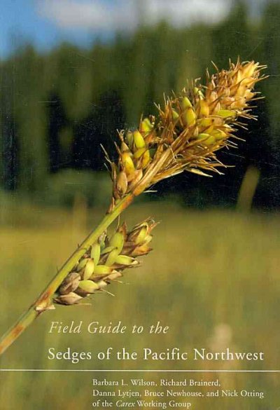 Field Guide to the Sedges of the Pacific Northwest