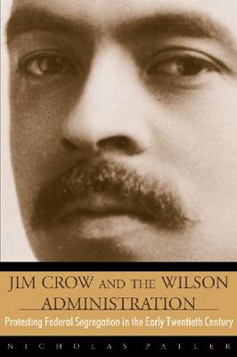 Jim Crow & The Wilson Admin: Protesting Federal Segregation in the Early Twentieth Century