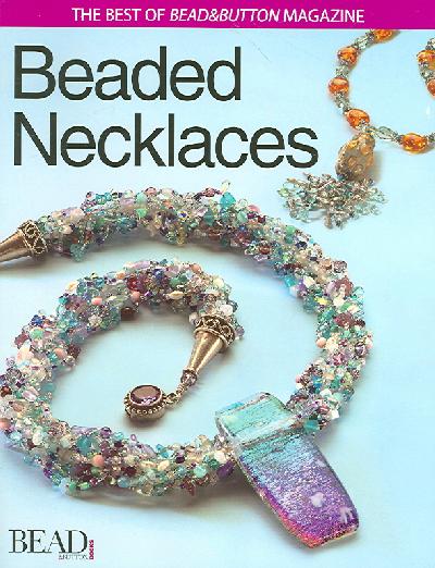 Best of Bead and Button: Beaded Necklaces
