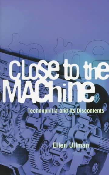 Close to the Machine: Technophilia and Its Discontents