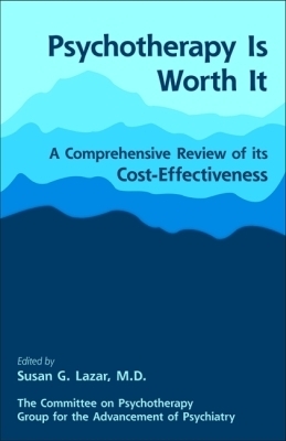 Psychotherapy Is Worth It: A Comprehensive Review of Its Cost-Effectiveness