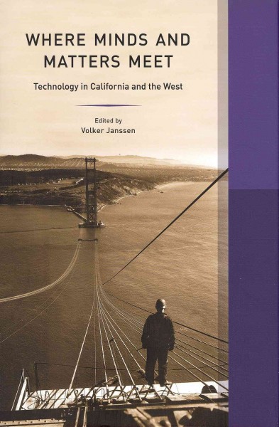 Where Minds and Matters Meet: Technology in California and the West