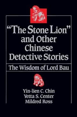 Stone Lion and Other Chinese Detective Stories: Wisdom of Lord Bau