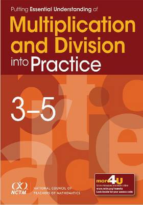 Putting Essential Understanding of Multiplication and Division Into Practice  in Grades 3-5