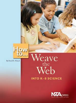 How To  Weave the Web Into K-8 Science