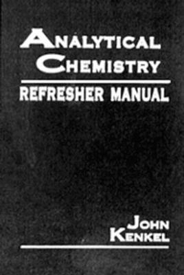 Analytical Chemistry Refresher Manual: Refresher Manual