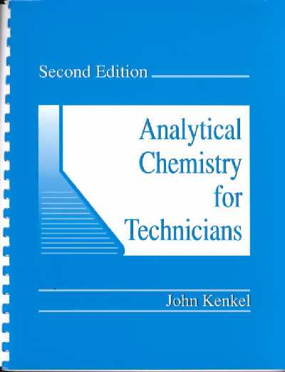 Analytical Chemistry for Technicians, Second Edition 2nd New edition