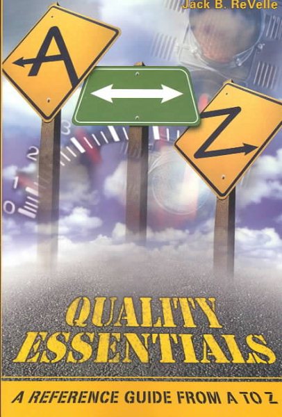 Quality Essentials: A Reference Guide from A to Z