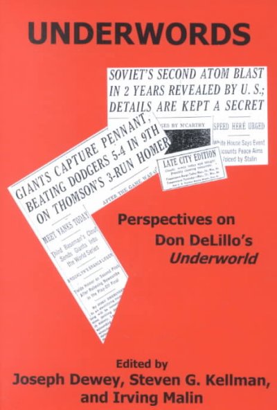Underwords: Perspectives on Don DeLillo's Underworld