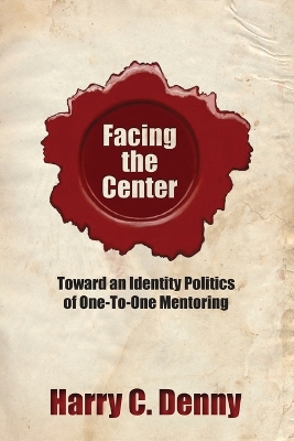 Facing the Center: Toward an Identity Politics of One-to-One Mentoring