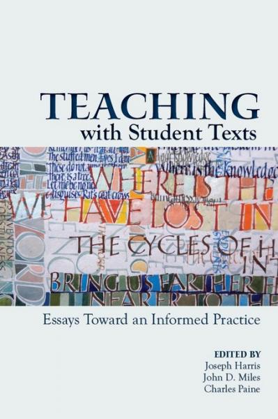 Teaching With Student Texts: Essays Toward an Informed Practice