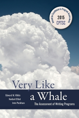 Very Like a Whale: The Assessment of Writing Programs