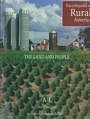Encyclopedia of Rural America [ 2 volumes]: The Land and People