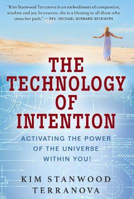 Technology of Intention: Activating the Power of the Universe within You!