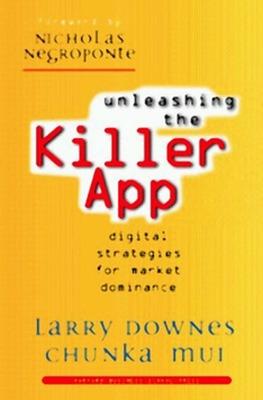 Unleashing the Killer App: Digital Strategies for Market Dominance