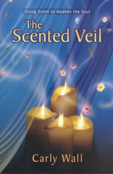Scented Veil: Using Scent to Awaken the Soul