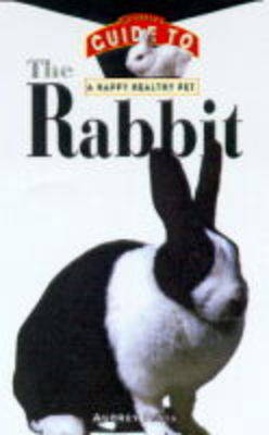 Rabbit: Owner's Guide To Happy Healthy Pet