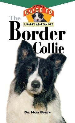 Border Collie: An Owner's Guide To A Happy Healthy