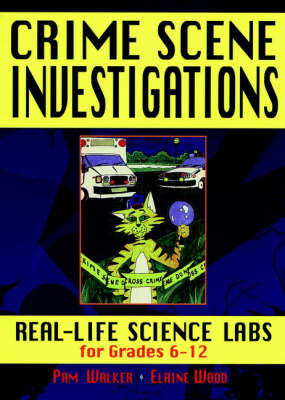 Crime Scene Investigations 6-12: Real-Life Science for Grades 6-12