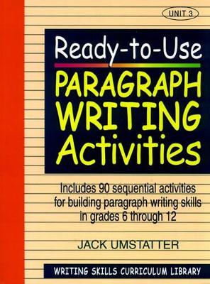 Ready-to-Use Paragraph Writing Activities (Volume 3 of Writing Skills  Curriculum Library)
