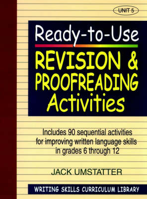 Ready-to-Use Revision And Proofreading Activities (Volume 5 of Writing  Skills Curriculum Library)