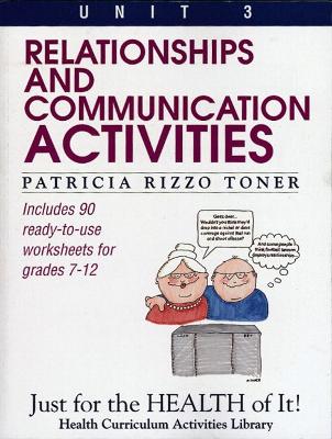 Relationships and Communications Activities (Unit 3 Of Just For The Health  Of It! Series)