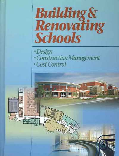 Building and Renovating Schools: Design, Construction Management, Cost Control 4th edition