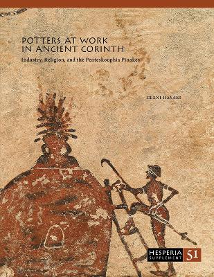 Potters at Work in Ancient Corinth: Industry, Religion, and the Penteskouphia Pinakes