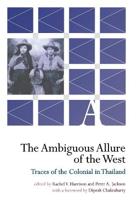 Ambiguous Allure of the West: Traces of the Colonial in Thailand