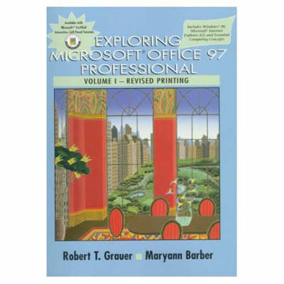 Computer Confluence Busines Package b/cd with                           Explore MS Office 97 Professional Volumes 1 & 2: Exploring Tomorrow's Technology, Business Package