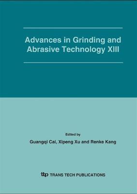 Advances in Grinding and Abrasive Technology XIII Illustrated edition