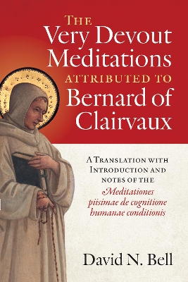 Very Devout Meditations attributed to Bernard of Clairvaux: A Translation with Introduction and Notes of the Meditationes piisimae de  cognitione humanae conditionis