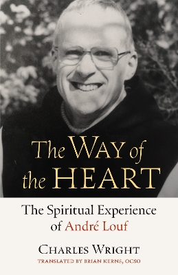 Way of the Heart: The Spiritual Experience of André Louf