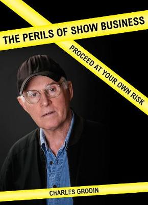 Perils of Show Business: Proceed at Your Own Risk