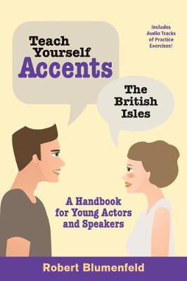 Teach Yourself Accents: The British Isles: A Handbook for Young Actors and Speakers
