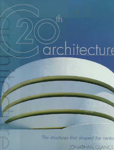 20th Century Architecture: The Structures That Shaped the Century
