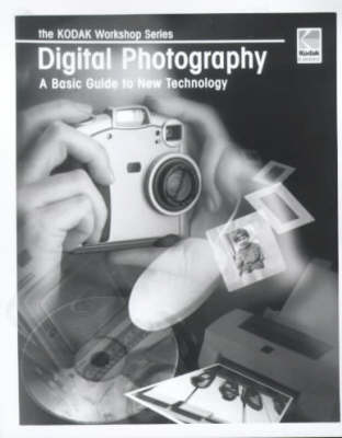 Digital Photography: The Kodak Workshop Series