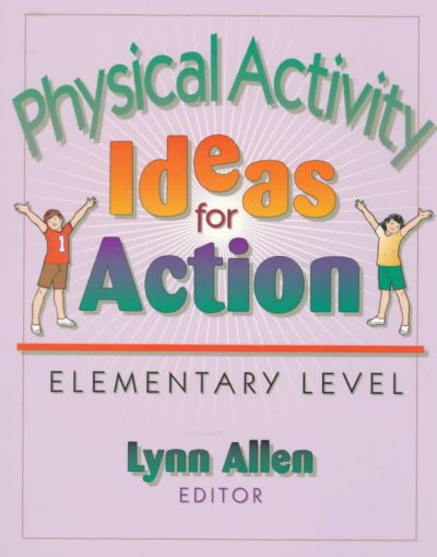 Physical Activity Ideas for Action, Elementary Level