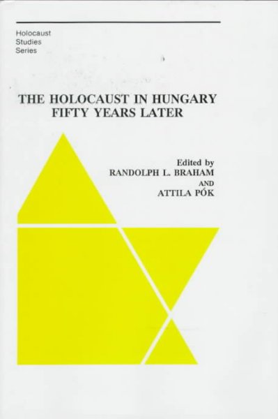 Holocaust in Hungary: Fifty Years Later