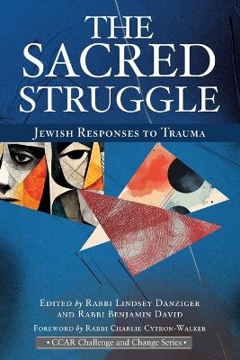 Sacred Struggle: Jewish Responses to Trauma