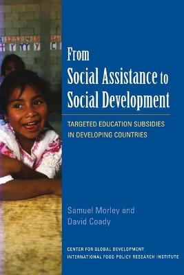 From Social Assistance to Social Development  Targeted Education Subsidies  in Developing Countries