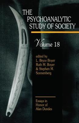 Psychoanalytic Study of Society, V. 18: Essays in Honor of Alan Dundes