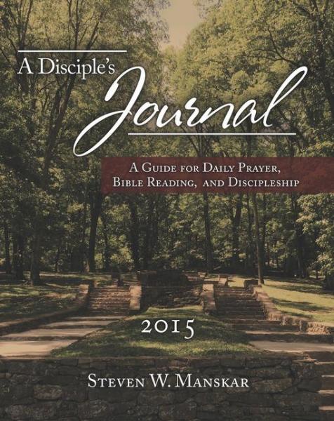 Disciple's Journal 2015: A Guide for Daily Prayer, Bible Reading, and Discipleship