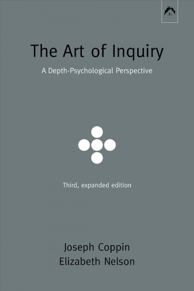Art of Inquiry: A Depth-Psychological Perspective 3rd ed.